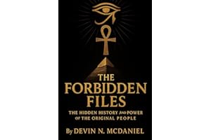 The Forbidden Files: The Hidden History and Power of the Original People.: Uncovering the Ancient Truths They Tried to Erase.
