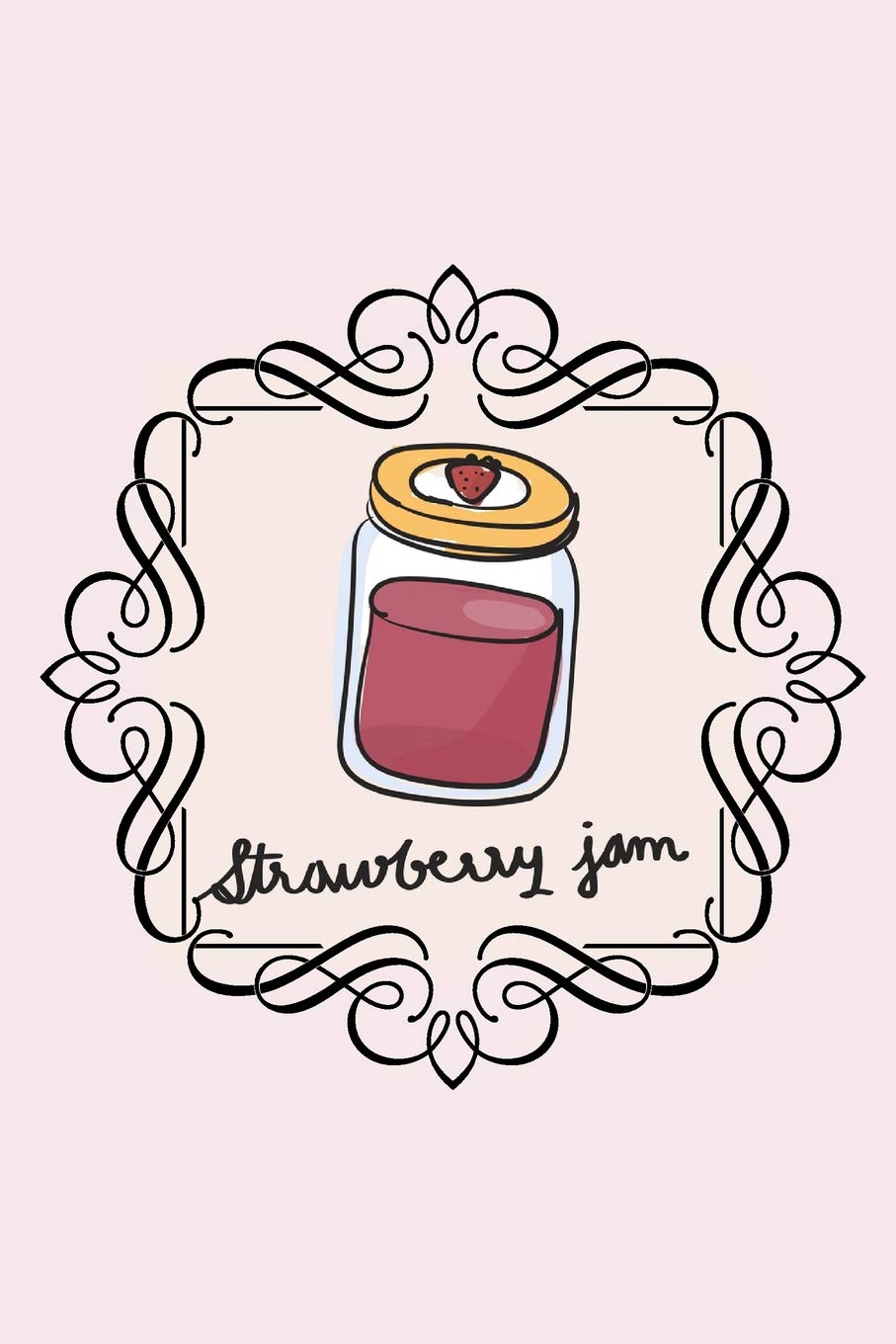 Strawberry Jam Food Diary: Daily Food Journal - Meal and Diet Notebook