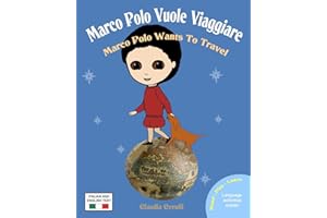 Marco Polo Vuole Viaggiare: Marco Polo Wants to Travel (Italian Edition)