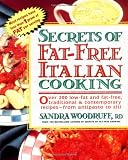 Secrets of Fat-Free Italian Cooking: Over 200 Low-Fat and Fat-Free, Traditional & Contemporary Recip