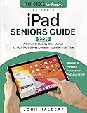 iPad Seniors Guide: A Complete Step-by-Step Manual