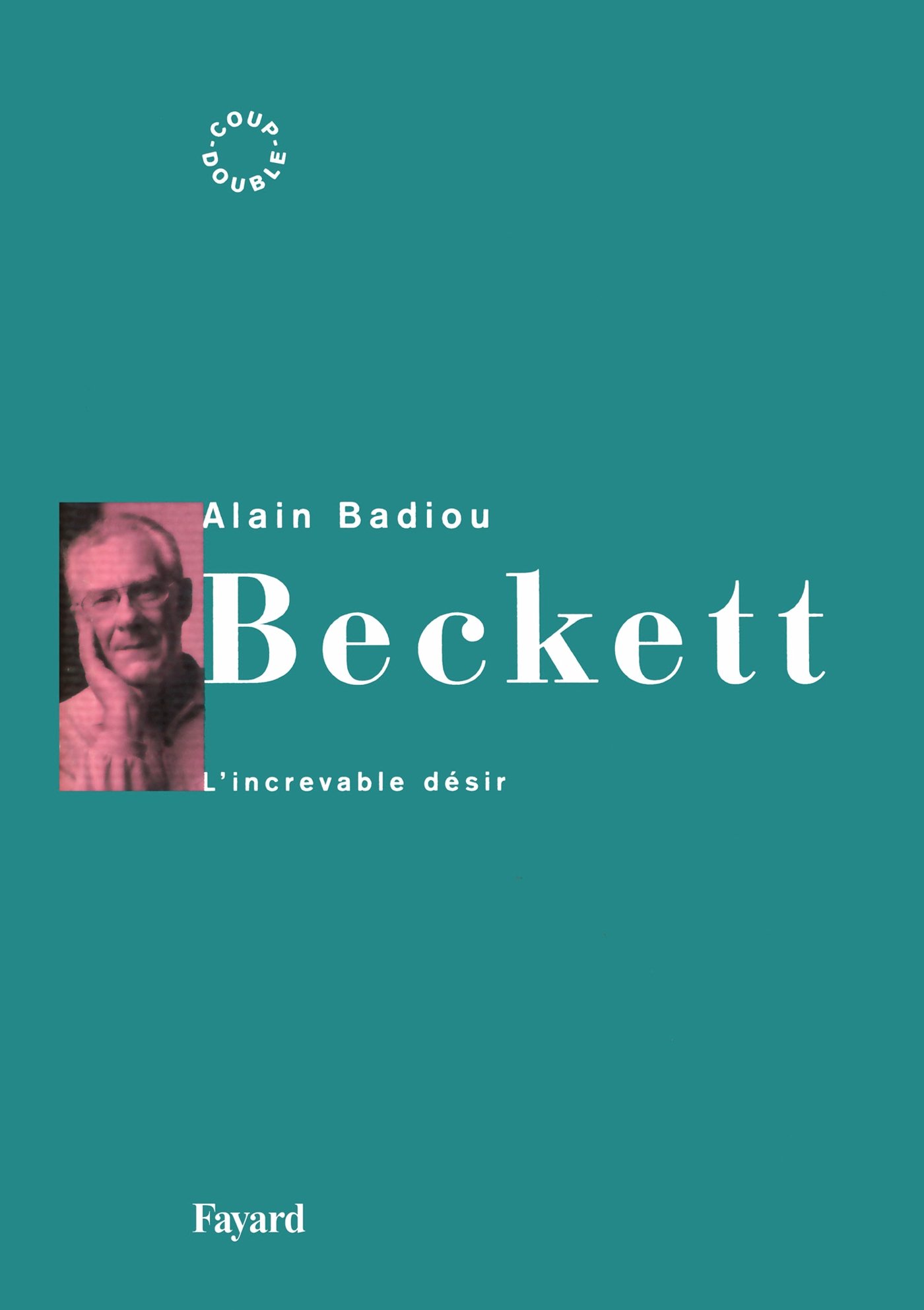 Beckett L Increvable Desir Essais French Edition Badiou Alain 9782213672632 Amazon Com Books