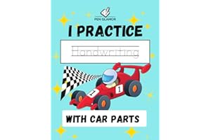 I practice handwriting with car parts: print handwriting practice workbook for future race car drivers ( abc, words, and images to color)