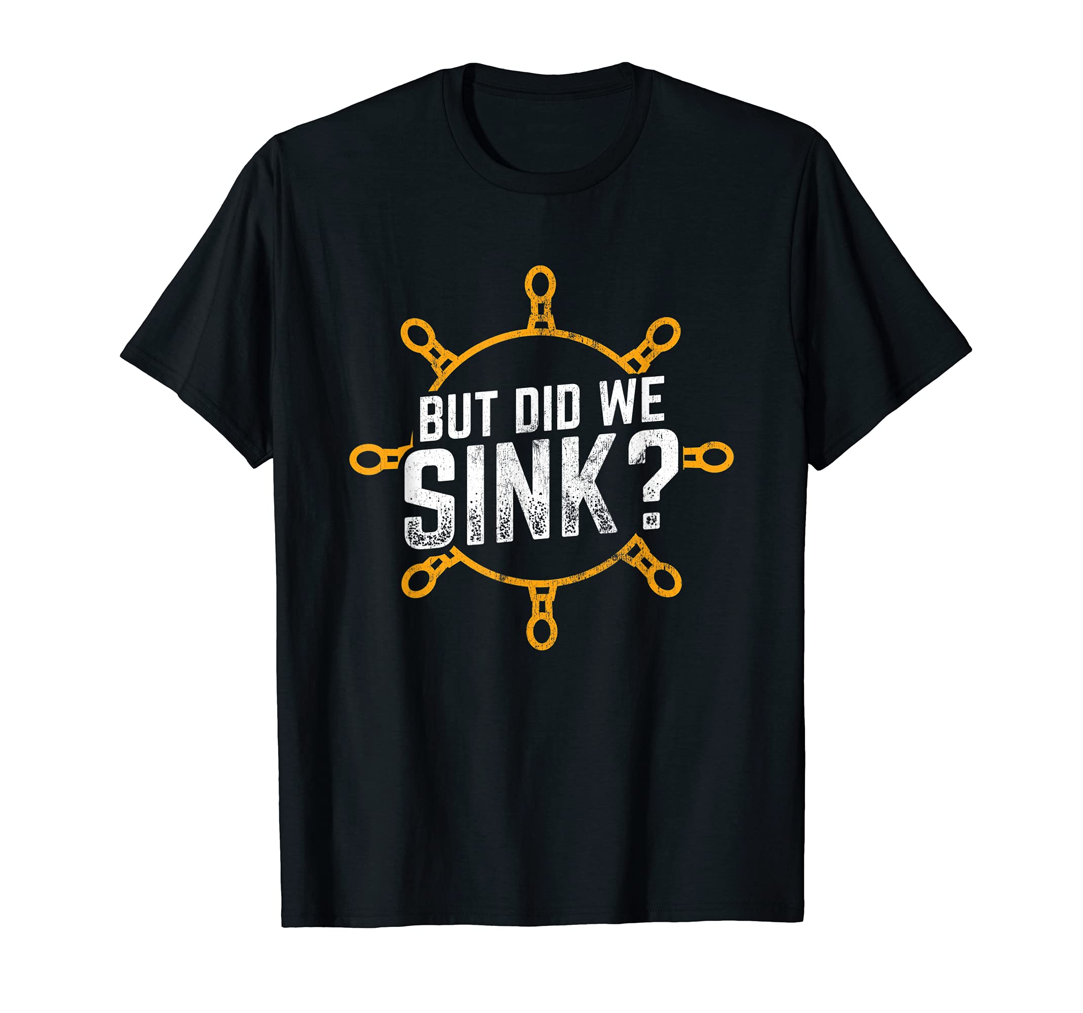 But Did We Sink Pontoon Pontooning Boat Boating Lake Captain T-Shirt