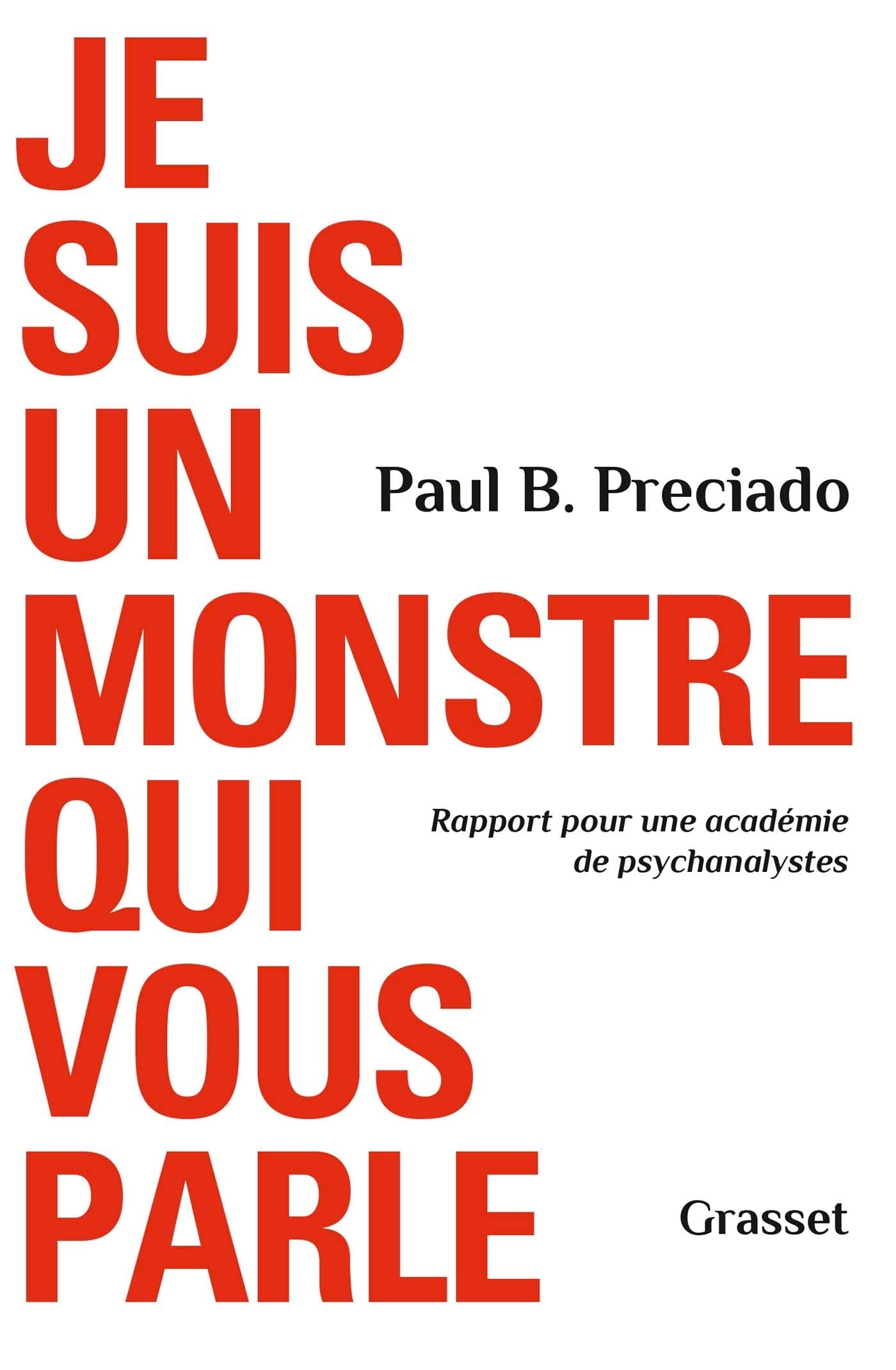 Je Suis Un Monstre Qui Vous Parle Rapport Pour Une Academie De Psychanalystes Preciado Paul B Amazon De Bucher Je Suis Un Monstre Qui Vous Parle Rapport Pour Une Academie De Psychanalystes Preciado Paul B Amazon De Bucher