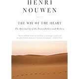 The Way of the Heart: The Spirituality of the Desert Fathers and Mothers