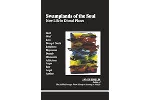 Swamplands of the Soul: New Life in Dismal Places