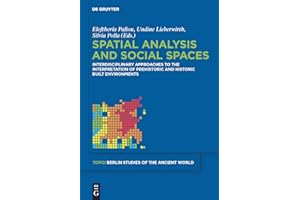 Spatial analysis and social spaces: Interdisciplinary approaches to the interpretation of prehistoric and historic built envi