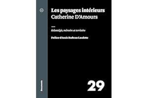 Les paysages intérieurs: Solastalgie, mémoire et territoire (French Edition)