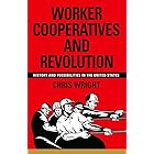 Worker Cooperatives and Revolution: History and Possibilities in the United States