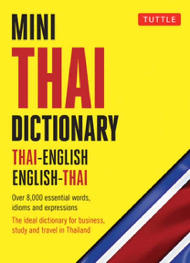 Mini Thai Dictionary ThaiEnglish EnglishThai, Fully Romanized with