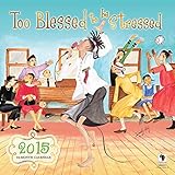 2015 Too Blessed to be Stressed Wall Calendar African American Expressions