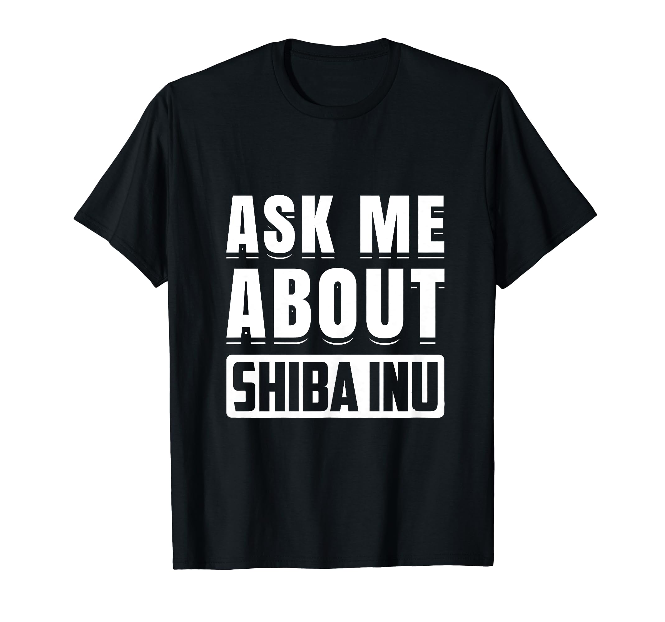Ask About Shiba Inu Cryptocurrency HODL Blockchain Shib Coin T-Shirt