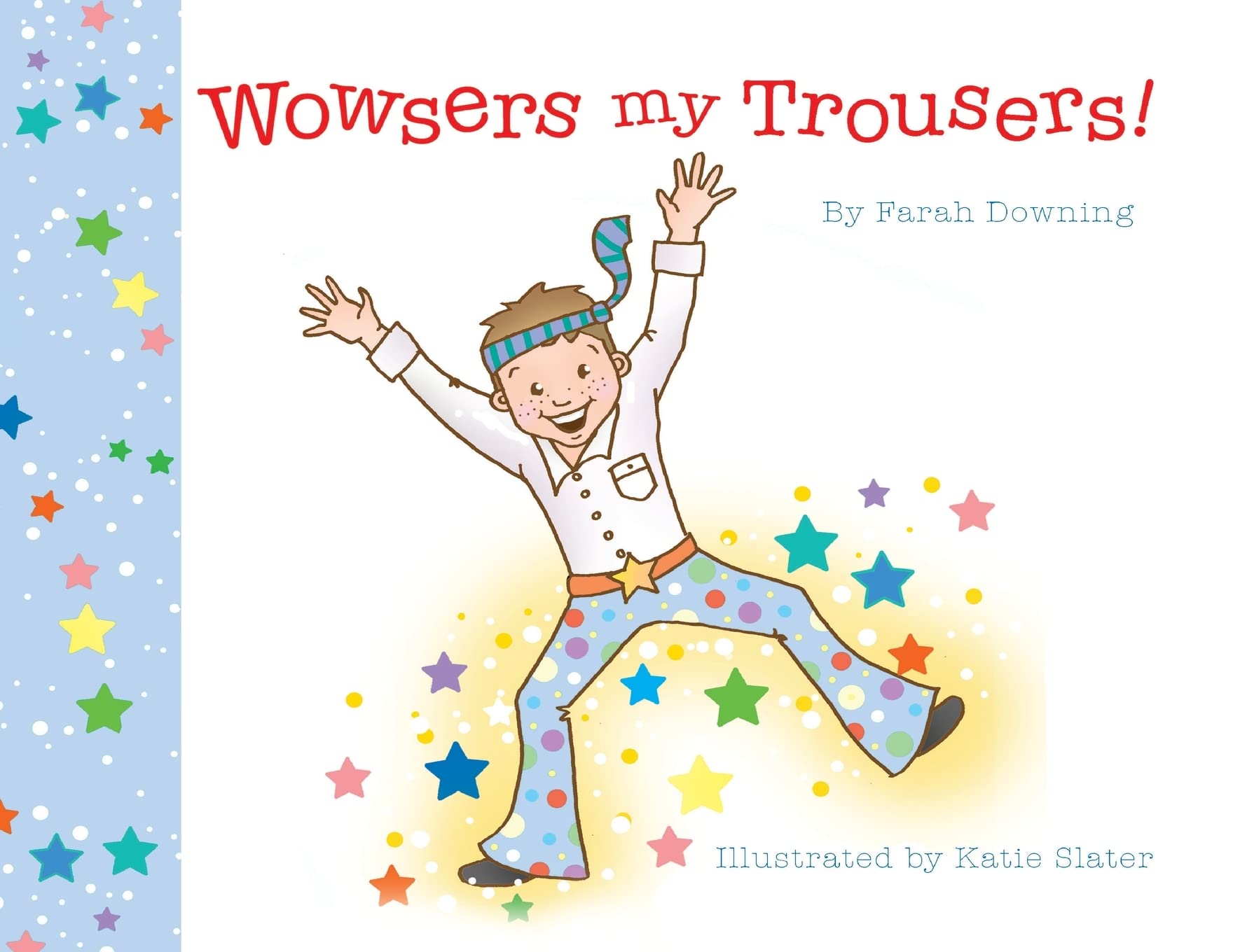Wowsers My Trousers: Downing, Farah 