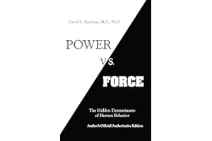 Power Vs Force: The Hidden Determination of HumanBehaviour [Paperback] [Jan 01, 2010] Hawkins; David R.