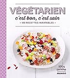 Végétarien, c'est bon, c'est sain (100 % cuisine) (French Edition) by 