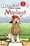 Marley: Strike Three, Marley! (I Can Read Book 2)