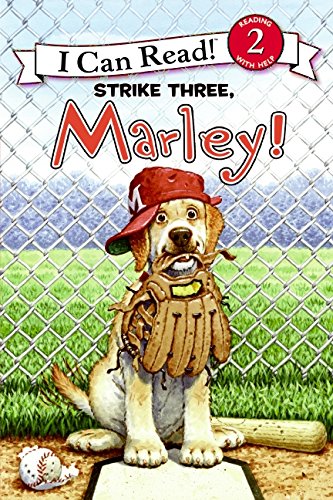 Marley: Strike Three, Marley! (I Can Read Book 2)