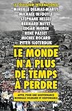 Le monde n'a plus de temps à perdre : Appel pour une gouvernance mondiale solidaire et responsable by 
