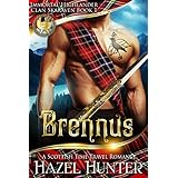 Brennus (Immortal Highlander, Clan Skaraven Book 1): A Scottish Time Travel Romance