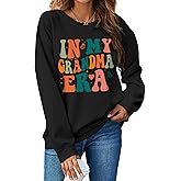 Cayxatiu Grandma Sweatshirts for Women In My Grandma Era Sweatshirt Grandmother Crewneck Gifts for Grandmas Pullover Shirts