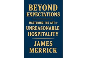 Beyond Expectations: Mastering the Art of Unreasonable Hospitality