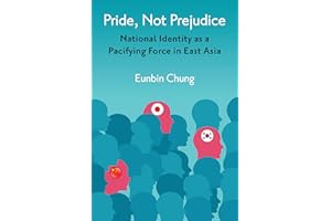 Pride, Not Prejudice: National Identity as a Pacifying Force in East Asia