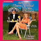 Are You There, Vodka? It's Me, Chelsea by 