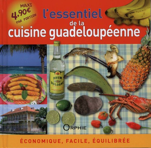 L' essentiel de la cuisine guadeloupéenne