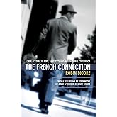 The French Connection: A True Account of Cops, Narcotics, and International Conspiracy
