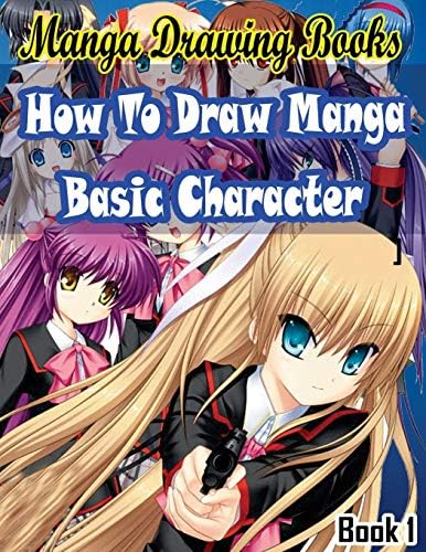 Manga Drawing Books How to Draw Manga Characters Book 1: Learn Japanese Manga Eyes And Pretty Manga Face: Volume 1 (Drawing Manga Books : Pencil Drawings for Beginners)
