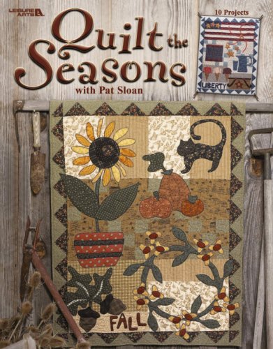 Quilt the Seasons with Pat Sloan  (Leisure Arts #3574)