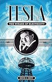 Tesla: The Wizard of Electricity