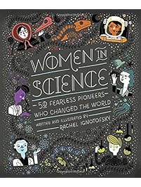 Women in Science: 50 Fearless Pioneers Who Changed the World