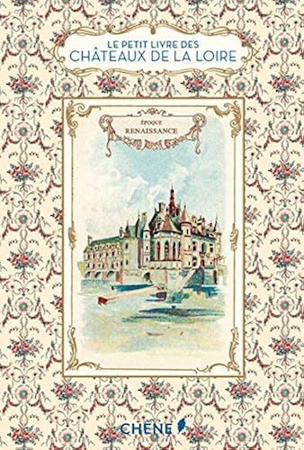 Download Le Petit Livre des chateaux de la Loire PDF