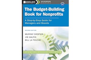 The Budget-Building Book for Nonprofits: A Step-by-Step Guide for Managers and Boards (The Jossey-Bass Nonprofit Guidebook Series)
