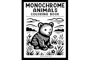 Monochrome Animals: Coloring book for adults and all ages featuring a variety of creature illustrations (Monochrome Coloring Books)