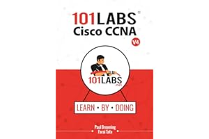 101 Labs - Cisco CCNA: Hands-on Practical Labs for the 200-301 - Implementing and Administering Cisco Solutions Exam