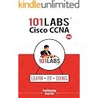 101 Labs - Cisco CCNA: Hands-on Practical Labs for the 200-301 - Implementing and Administering Cisco Solutions Exam