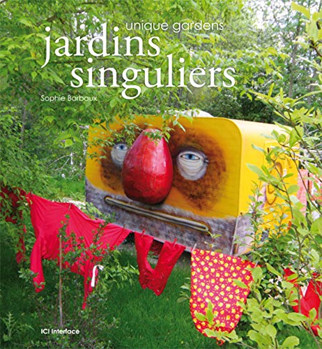 Jardins singuliers : Unique Gardens by (Hardcover)