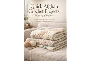 Quick Afghan Crochet Projects for Busy Crafters: Simple Blanket Patterns Designed for Fast and Enjoyable Stitching