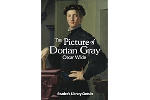The Picture of Dorian Gray - The Original 1891 Classic (Reader's Library Classics)