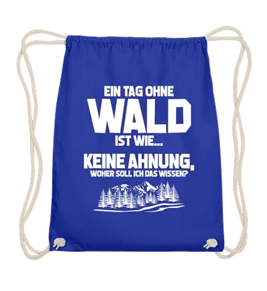 Shirtee Tag ohne Wald? Unmöglich! - Geschenk Forstwirt-in Förster-in Natur-Liebhaber - Baumwoll Gymsac -37cm-46cm-Royales Bla