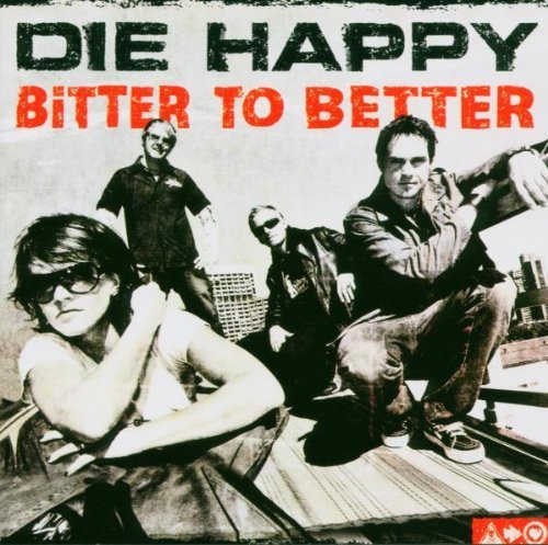Die Happy - Bitter To Better By Die Happy - Zortam Music