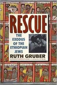 Rescue The Exodus Of The Ethiopian Jews Ruth Gruber