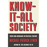 Know-It-All Society: Truth and Arrogance in Political Culture