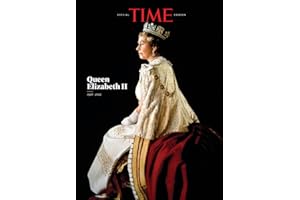 TIME Magazine Special Commemorative Edition: Queen Elizabeth II 1926-2022.: From the Archives of TIME