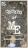 Crumbs of Me: A Haiku Collection by Chandrakant Kaluram Mhatre