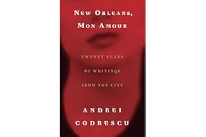 New Orleans, Mon Amour: Twenty Years of Writings from the City