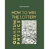 How to win The Lottery using Quantum Physics
